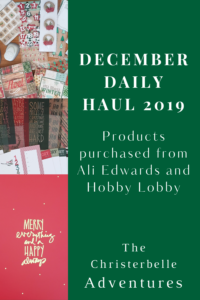 Haul of products purchased from Ali Edwards and Hobby Lobby to use on 2019 December Daily scrapbooking project